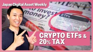 Japan Digital Asset Weekly thumbnail: Crypto ETFs and 20% Tax