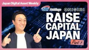 Japan Digital Asset Weekly thumbnail: SBI and NIGIRI Raise Capital Japan Part 1