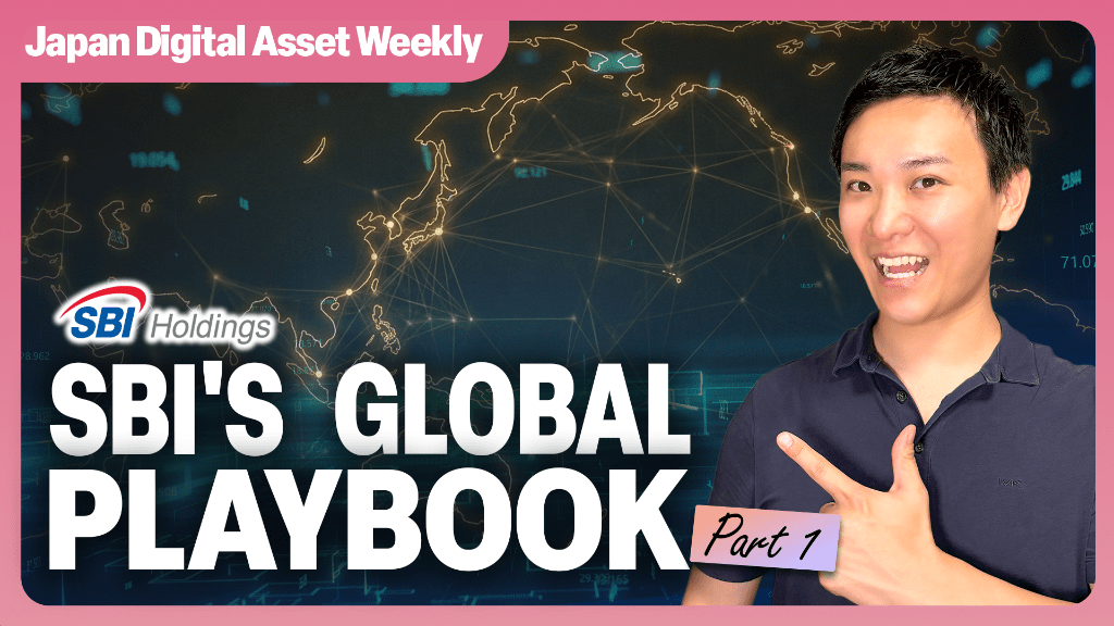 Japan Digital Asset Weekly thumbnail: SBI's Global Playbook Part 1
